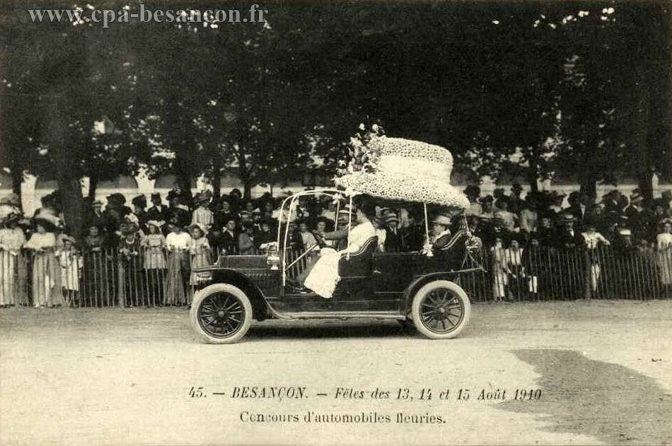 45. - BESANÇON. - Fêtes des 13, 14 et 15 Août 1910 - Concours d'automobiles fleuries.